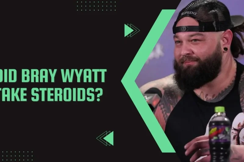 A Folosit Bray Wyatt Steroizi? Controversa Analizată!