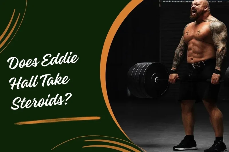 Eddie Hall Folosește Steroizi? 5 Informații Cheie!